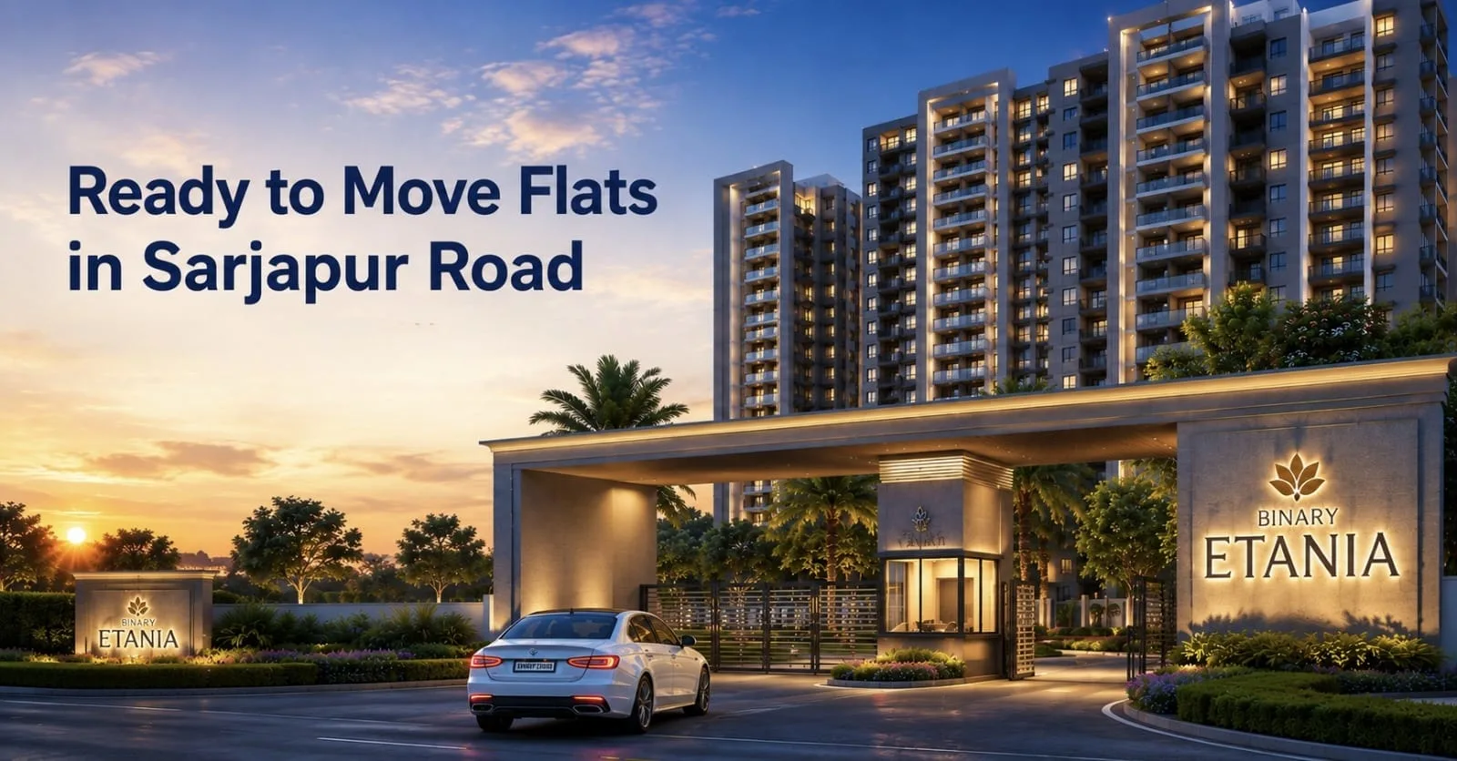 Ready to Move Flats in Sarjapur Road at Binary Etania